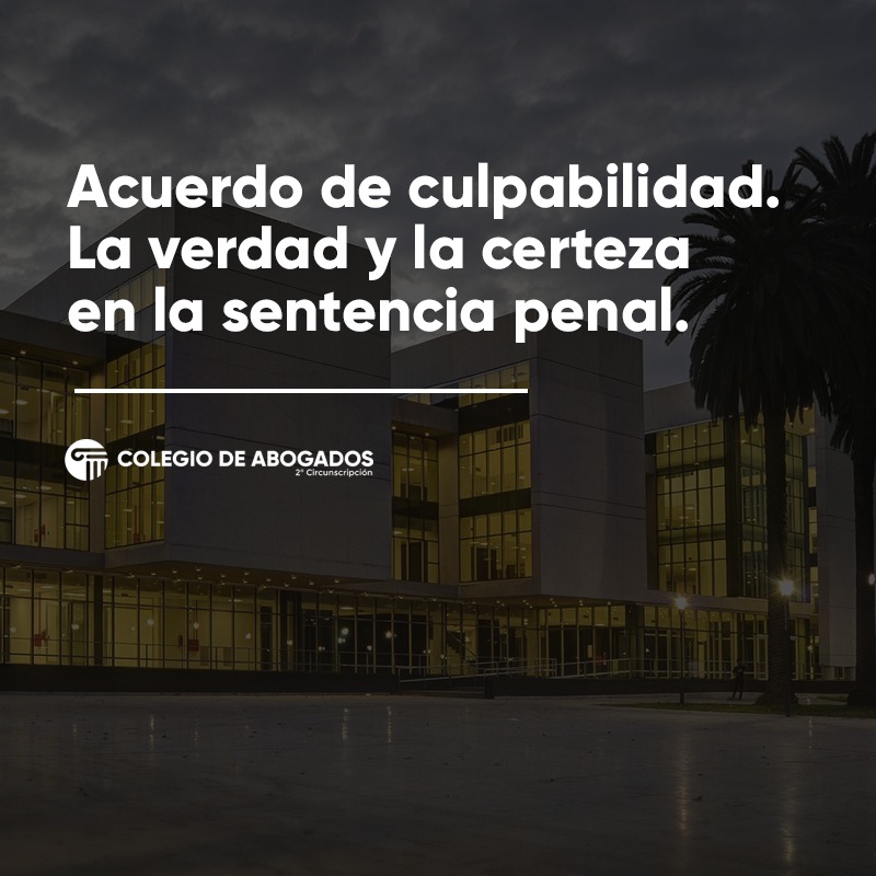 Acuerdos de culpabilidad. La verdad y la certeza en la sentencia penal. - 31/10/2023